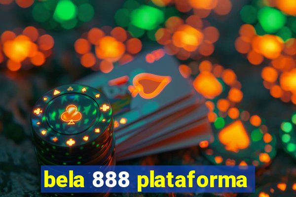 bela 888 plataforma